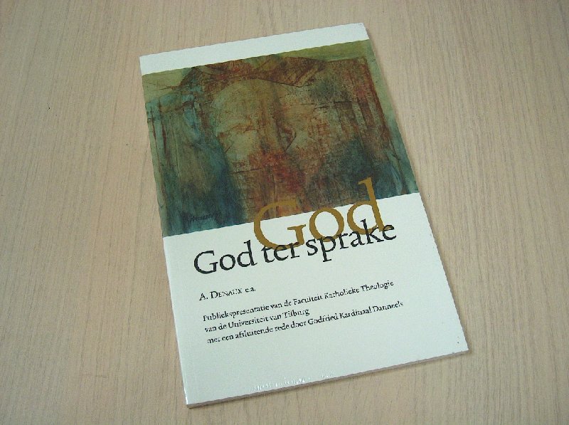 Denaux, A. e.a - God ter sprake - Publiekspresentatie van de faculteit Katholieke Theologie van de Universiteit van Tilburg.