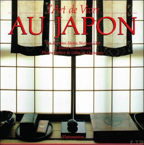 Suzanne Slesin, Stafford Clif, Daniel Rozensztroch - art du vivre au Japon