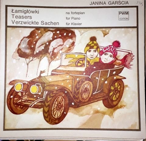 Garscia, Janina: - Lamiglówki na fortepian. Verzwickte Sachen für Klavier. Op. 23. Graphische Gestaltung Zofia Darowska
