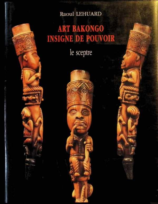 Raoul Lehuard - Art Bakongo insigne de pouvoir le sceptre