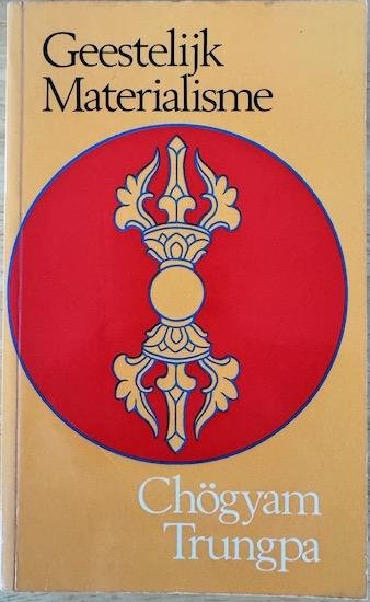 Trungpa, Chogyam - GEESTELIJK MATERIALISME.