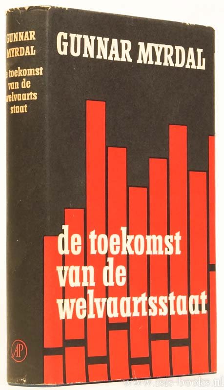 MYRDAL, G. - De toekomst van de welvaartsstaat. Met een ten geleide van J. Tinbergen. Nederlands van Pieter H.W.C. Rommers.
