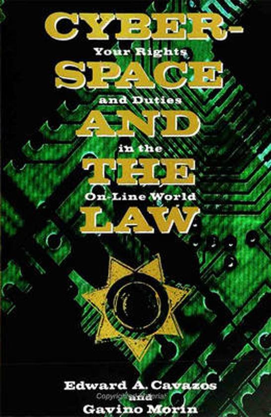Cavazos, Edward A. & Gavino Morin. - Cyberspace and the Law : your rights and duties in the on-line world.