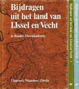 redactie - Bijdragen uit het land van IJssel en Vecht. 1e, 2e en 3e bundel.