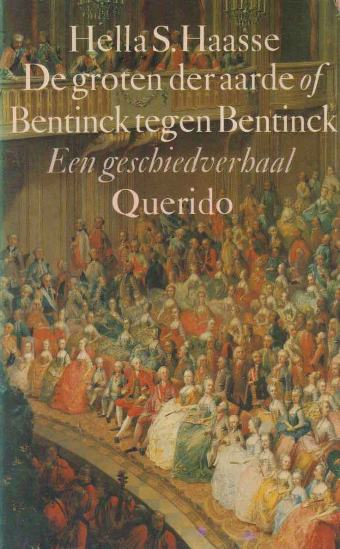 Haasse, Hella S. - De groten der aarde of Bentinck tegen Bentinck. Een geschiedverhaal