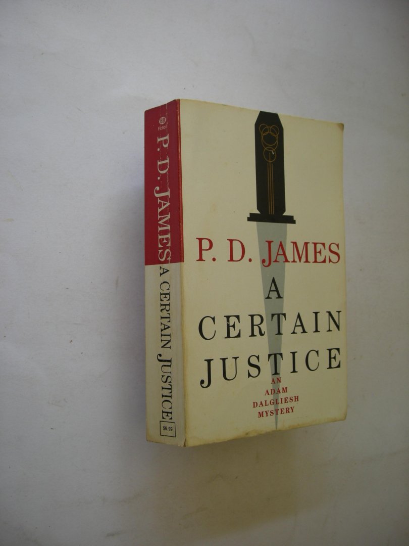 James, P.D - A certain Justice. An Adam Dalgliesh Mystery