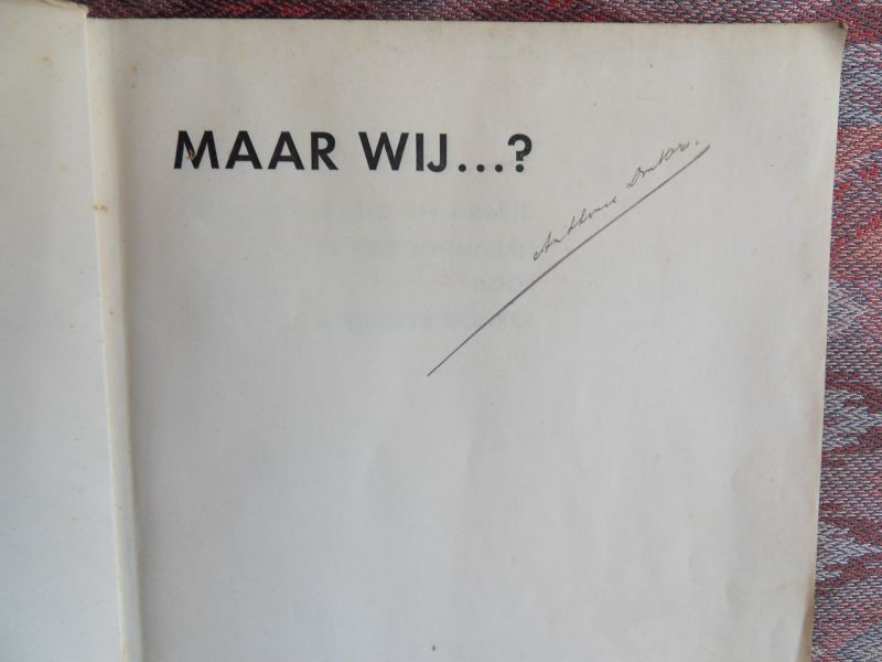 Donker, Anthonie. [ GESIGNEERD door de auteur ]. - Maar wij ......? Spel van jeugd en arbeid.