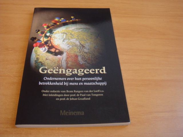 Loeff, Bram Rutgers van der e.a - Geengageerd - ondernemers over hun persoonlijke betrokkenheid bij mens en maatschappij