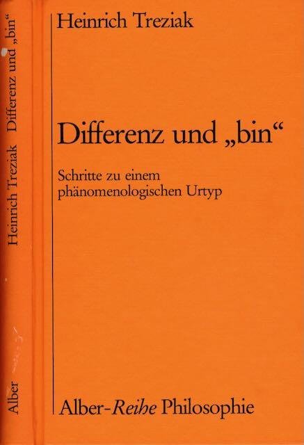 Treziak, Heinrich. - Differenz und "bin": Schritte zu einem phänomenologischen Urtyp.