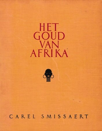 Smissaert, Carel - Het goud van Afrika
