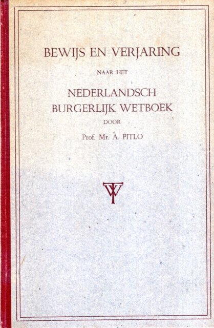 Pitlo, A. - Bewijs en verjaring naar het Nederlandsch Burgerlijk Wetboek. 1e druk.
