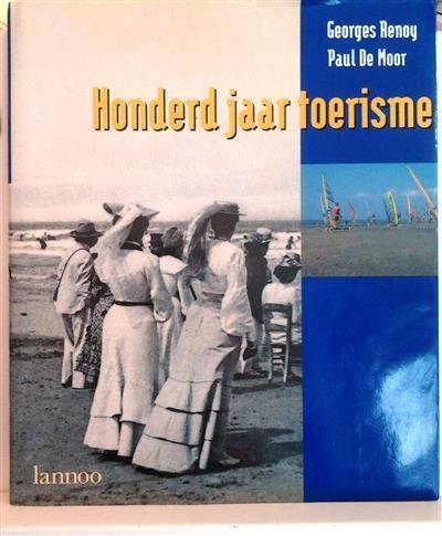 RENOY Georges, DE MOOR Paul - Honderd jaar toerisme