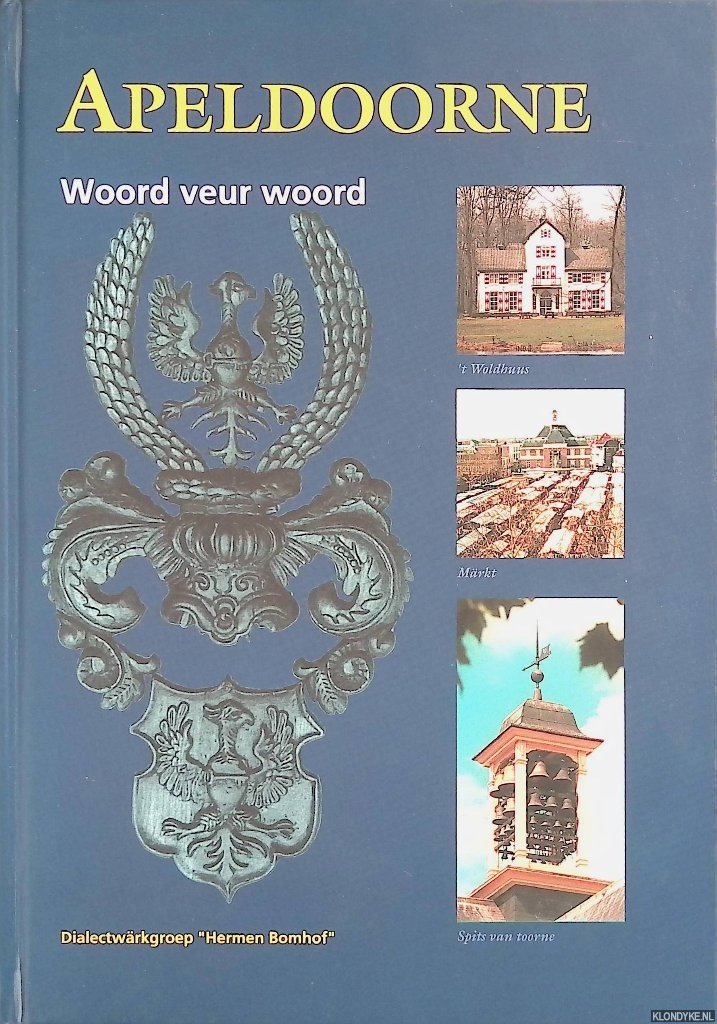 Schaaf-Kamphuis, M. van der & G.J de Vries-van het Loo & E.J. de Bar - Apeldoorne: woord veur woord