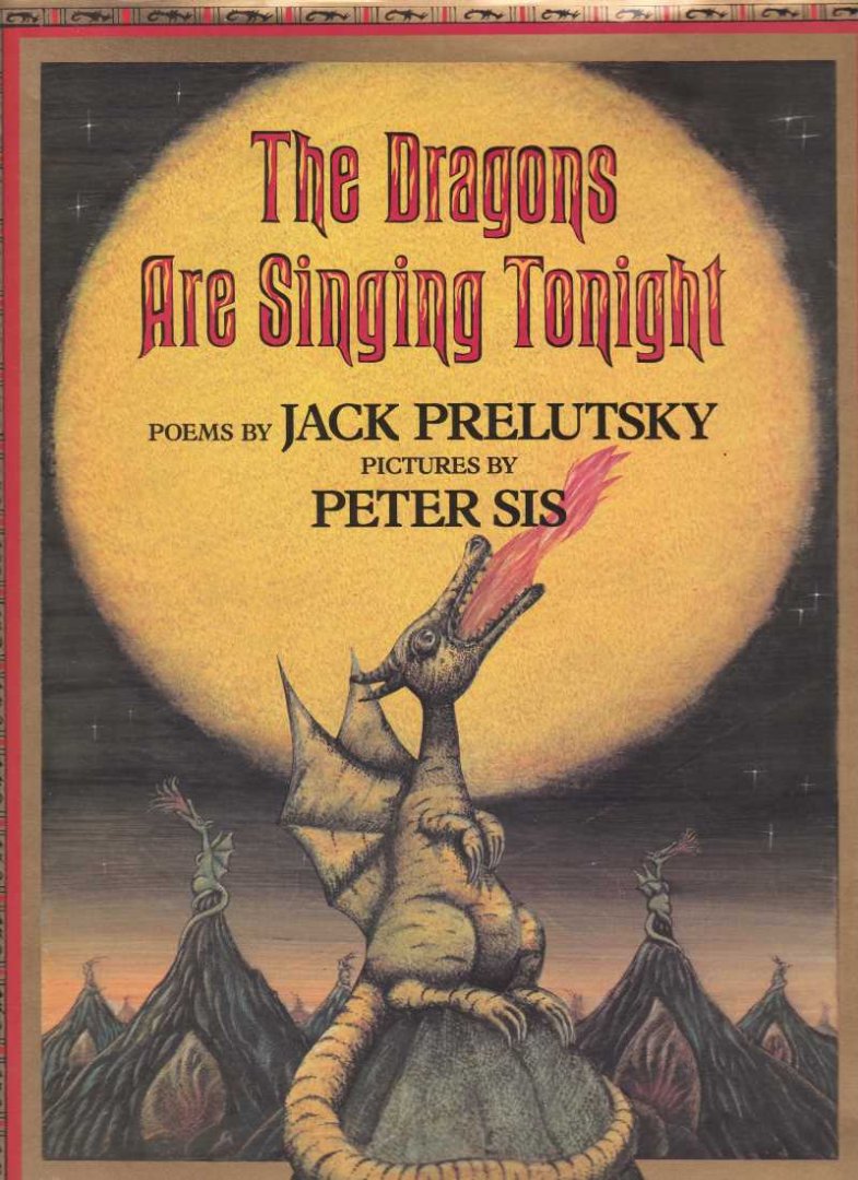 Prelutsky, Jack met paginagrote illustraties in kleur van Peter Sis - The Dragons Are Singing Tonight