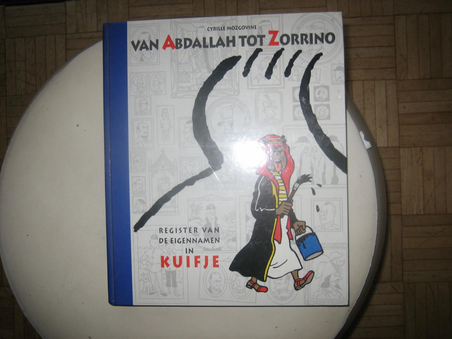 Cyrille Mozgovine - Van Abdallah tot Zorrino / Register van de eigennamen in Kuifje