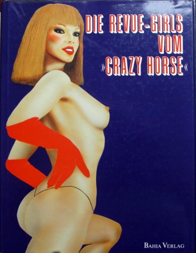 Dorian Ling . - Die revue-girls vom Crazy Horse.