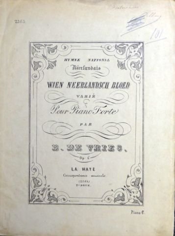 Wilms, Johann Wilhelm: - Hymne National Néerlandais. Wien Neerlands bloed varié pour piano forte par B. de Vries. 2de druk