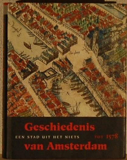 CARASSO-KOK, Marijke (red). - Geschiedenis van Amsterdam. Een stad uit het niets tot 1578. Part I