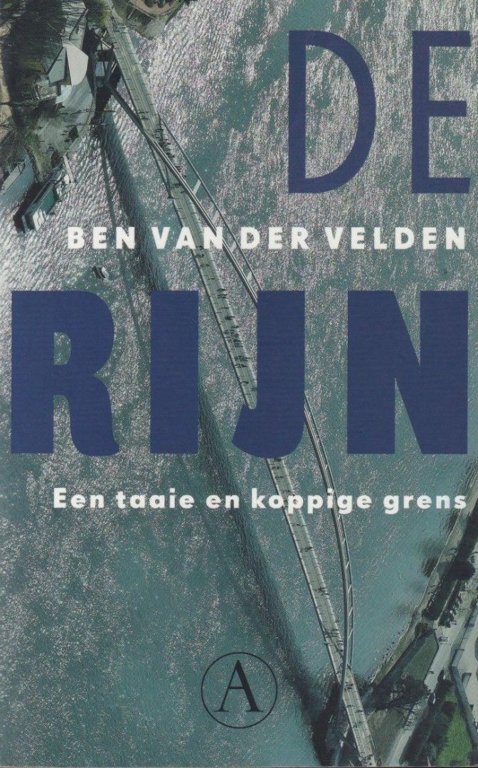 Velden, Ben van der - De Rijn: Een taaie en koppige grens