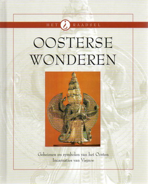 Naus, Harry (vertaling) - Oosterse wonderen / Geheimen en symbolen van het Oosten, incarnaties van Visjnoe