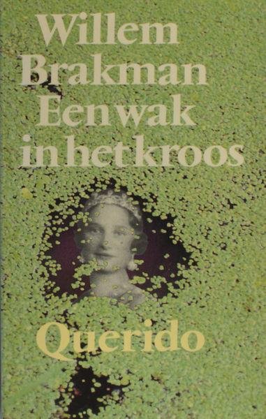 Brakman, Willem. - Een wak in het kroos.