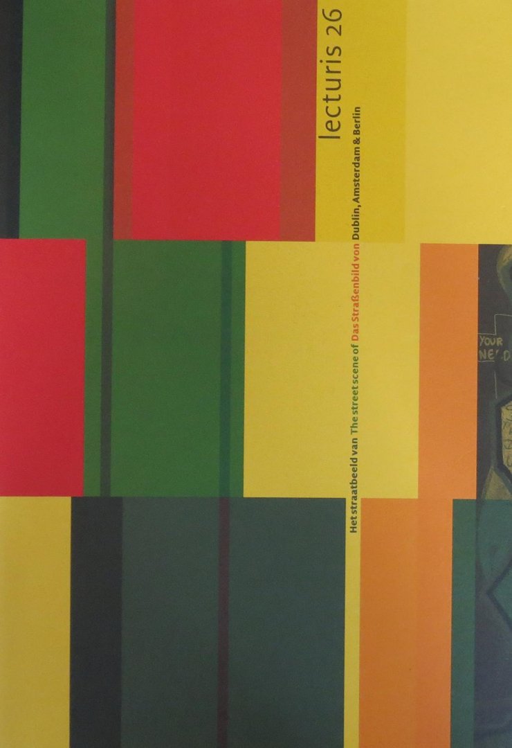 Kuitenbrouwer, Carel; Wim Westerveld; - Het straatbeeld van  The streetscene  Das Straßenbild Dublin, Amsterdam & Berlin