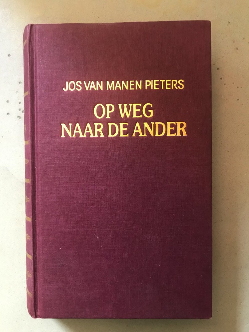 Jos van Manen Pieters - Op weg naar de ander