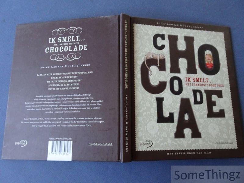 Kolet Janssen en Sara Jonkers. - Ik smelt... het lekkerste boek over chocolade.