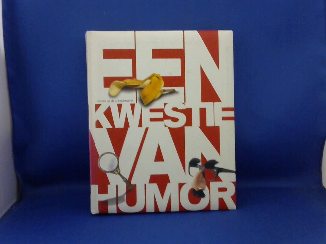 Bakas A./ Sijmons Mirjam / m.m.w.v. Minne Buwalda - Een kwestie van humor. Succes op de arbeidsmarkt