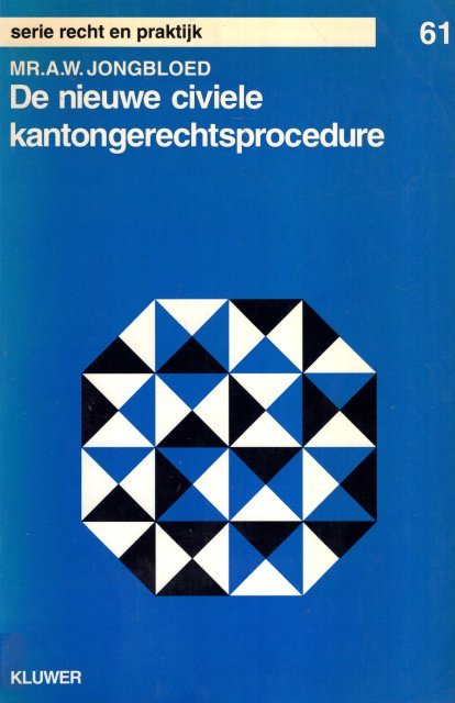 Jongbloed, A.W. - De nieuwe civiele kantongerechtsprocedure.