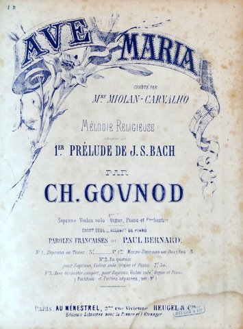 Gounod, Charles: - Ave Maria. Chanté par Mme. Miolan Carvalho. Mélodie religieuse adaptée au 1er Prélude de J.S. Bach. No. 1bis. Mezzo-soprano ou Baryton
