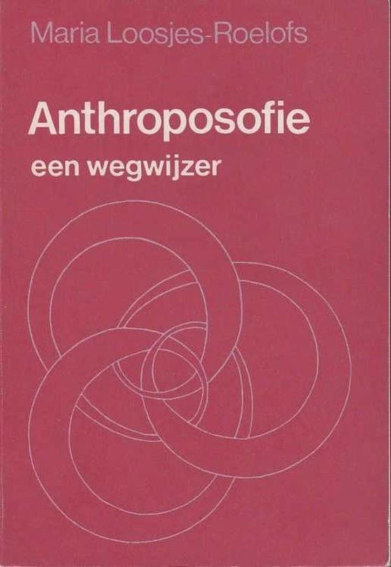 Loosjes-Roelofs, Maria - Anthroposofie, een wegwijzer