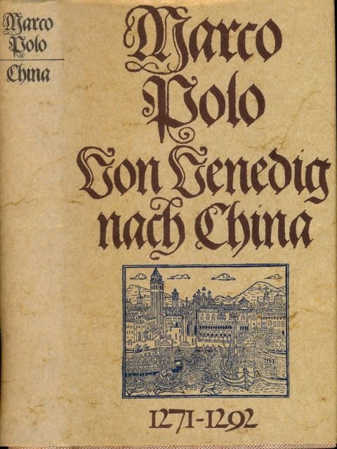 Polo, Marco. - Von Venedig nach China: 1271-1292.