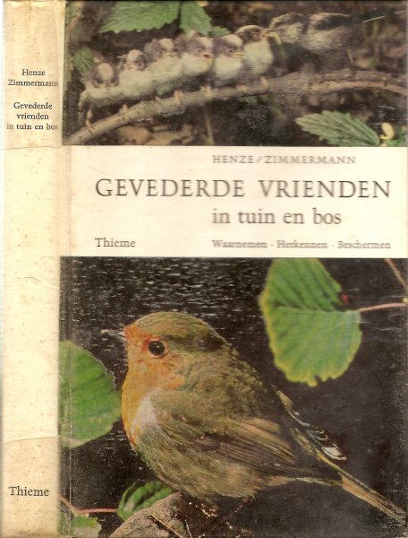 Zimmermann  Dr. Otto Henze Günther  met 42 tekeningen  64 kleuren foto's en 3 gekleurde eierafbeeldingen  met Nederlandse bewerking van Hans Warren - Gevederde vrienden in Tuin en Bos Waarnemen - Herkennen - Beschermen