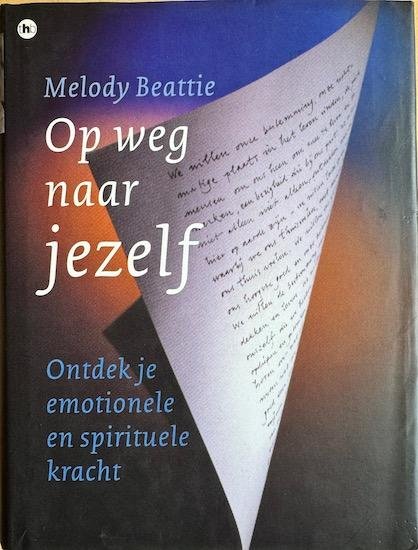 Beattie, Melody - OP WEG NAAR JEZELF. Ontdek je emotionele en spirituele kracht.