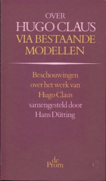 Dütting, Hans - Over Hugo Claus via bestaande modellen
