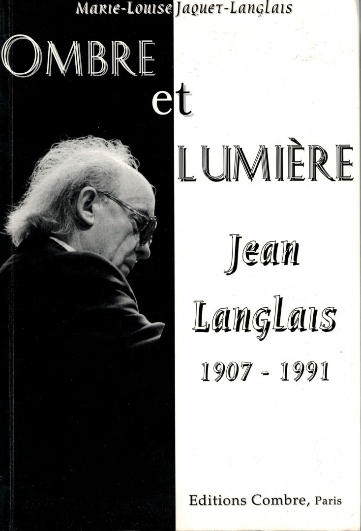 Jaquet-Langlais, M.L. - Ombre et Lumière, Jean Langlais 1907-1991