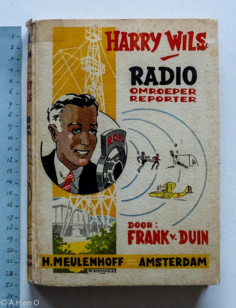 Duin, Frank van - Harry Wils - Radio - omroeper- reporter - illustraties van P. Stempels