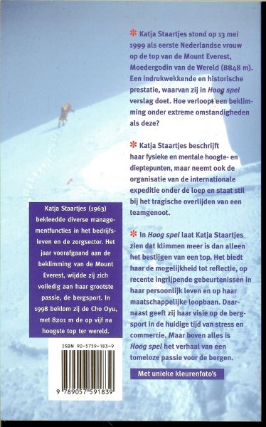 Staartjes, Katja .. met 16 fotopagina's  in kleur  en gesigneerd door de auteur - Hoog spel - De eerste Nederlandse vrouw op de top van de Everest