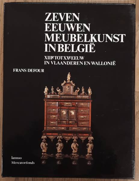DEFOUR, FRANS. - Zeven eeuwen meubelkunst in België.  XIIIe tot XXe eeuw in Vlaanderen en Wallonië.