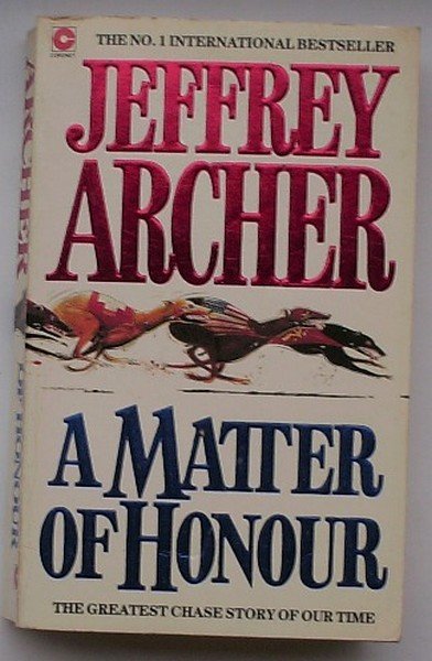 ARCHER, JEFFREY, - A matter of honour.