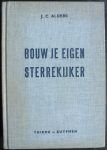 ALDERS, J.C. - Bouw  je eigen sterrekijker.