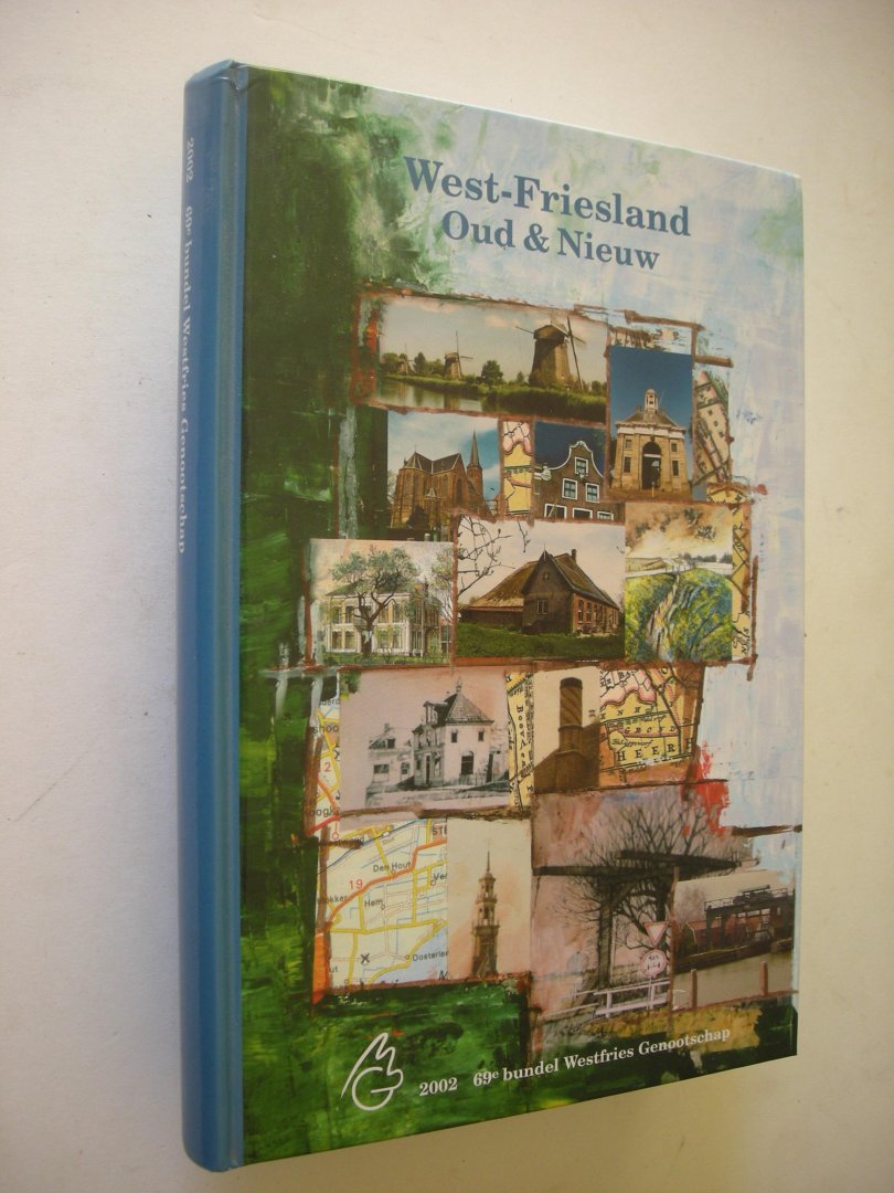 red. - West-Friesland Oud en Nieuw.  69e bundel Westfries Genootschap (rijksmonumenten)