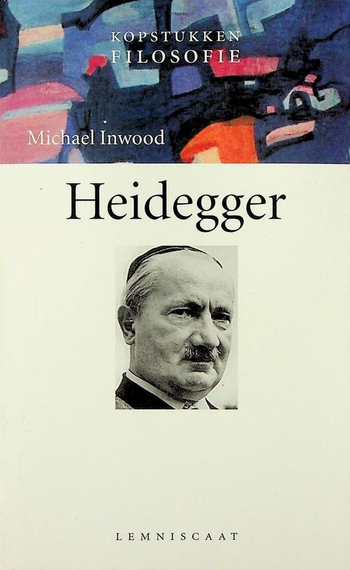 Inwood, Michael - Heidegger. Kopstukken filosofie