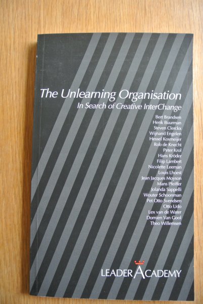 Leader Academy - THE UNLEARNING ORGANISATION. In Search of Creative InterChange