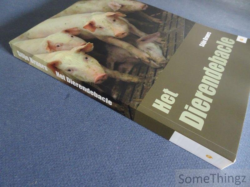 Stijn Bruers. - Het Dierendebacle.