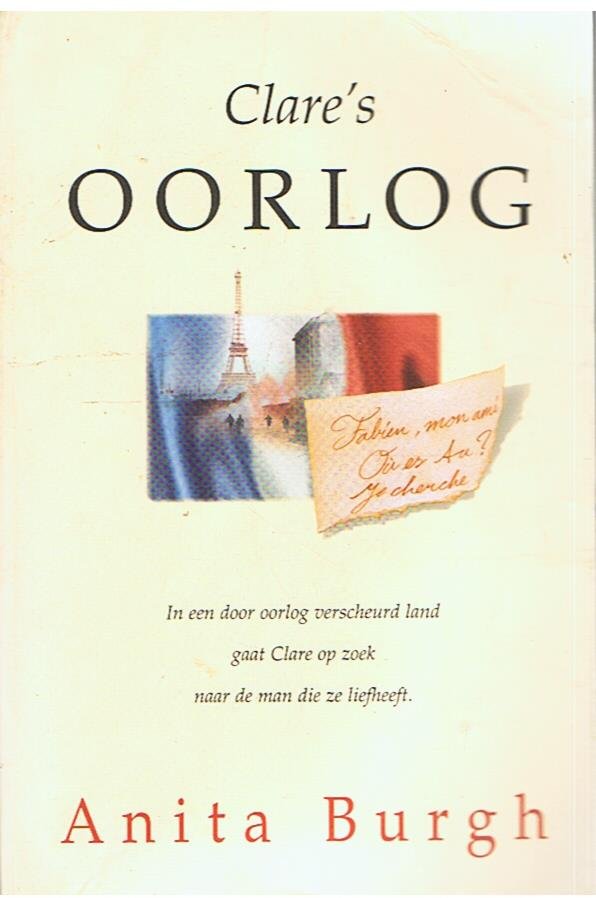 Burgh, Anita - Clare's oorlog - in een door oorlog verscheurd land gaat Clare op zoek naar de man die ze liefheeft