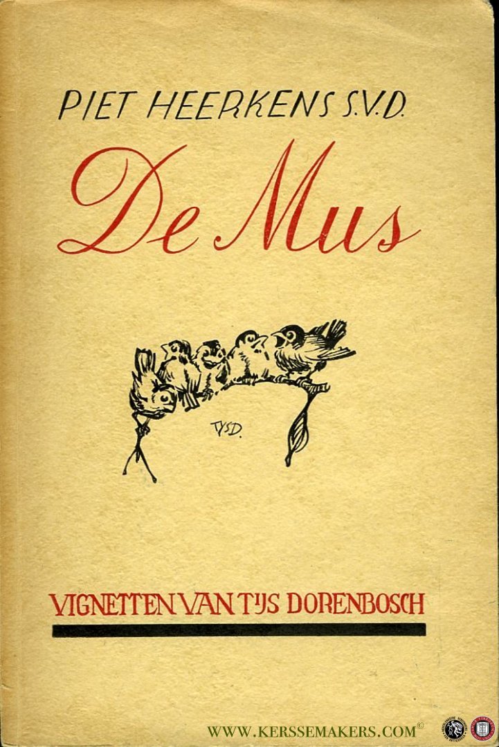 HEERKENS, Piet S.V.D. - De mus. Vignetten van Tijs Dorenbosch. (GESIGNEERD)