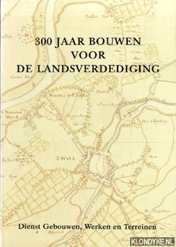 Beemt, F.H. van den e.a. - 300 jaar bouwen voor de landsverdediging