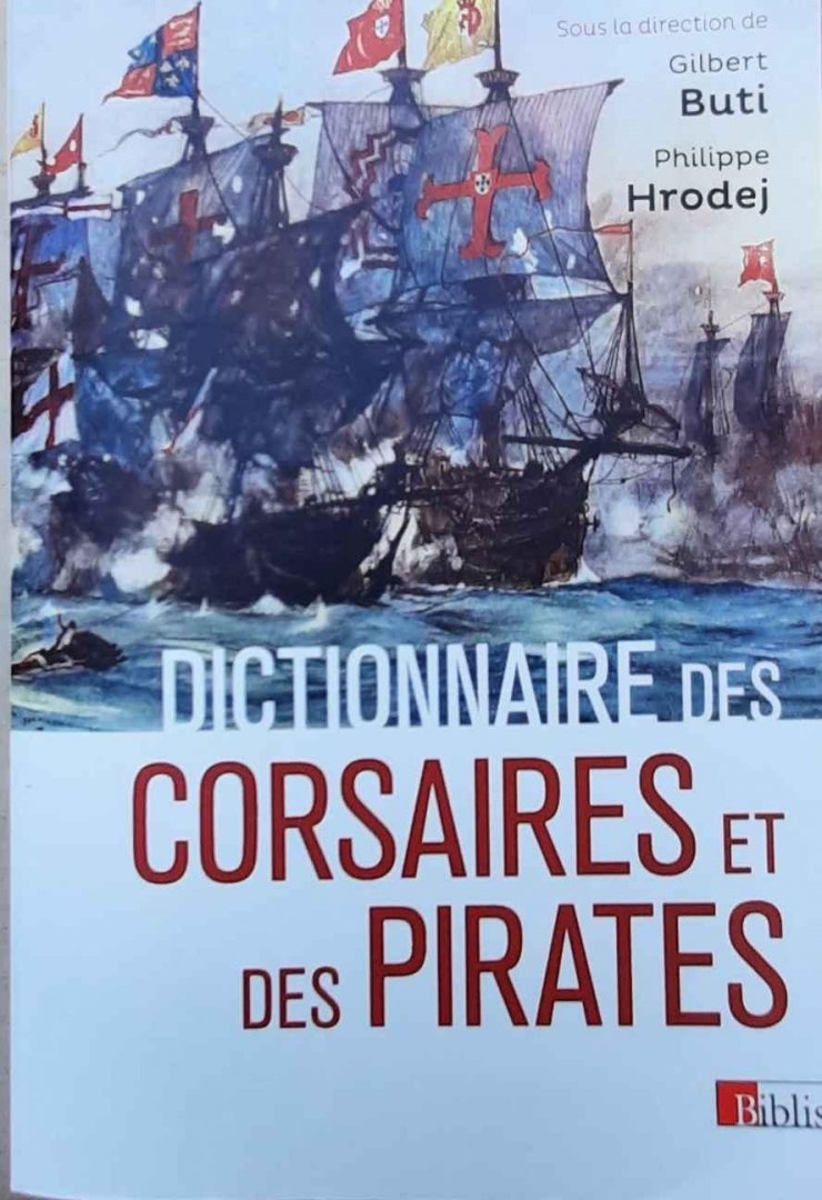 BUTI Gilbert, HRODEJ Philippe (dir.) - Dictionnaire des Corsaires et des Pirates